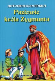 Paziowie króla Zygmunta. Autor: Domańska Antonina. Dadada.pl Okładka książki Paziowie króla Zygmunta