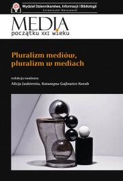 Pluralizm mediów, pluralizm w mediach. Autor: Jaskiernia Alicja, Gajlewicz-Korab Katarzyna. Dadada.pl Okładka książki Pluralizm mediów, pluralizm w mediach