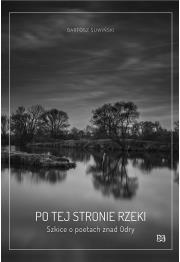 Po tej stronie rzeki. Autor: Bartosz Suwiński. Dadada.pl Okładka książki Po tej stronie rzeki