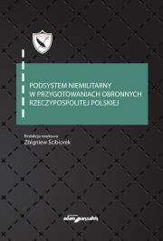 Podsystem niemilitarny w przygotowaniach obronnych Rzeczypospolitej Polskiej. Autor: Ścibiorek Zbigniew. Dadada.pl Okładka książki Podsystem niemilitarny w przygotowaniach obronnych Rzeczypospolitej Polskiej