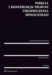 Pojęcia i konstrukcje prawne ubezpieczenia społecznego. Autor: Jędrasik-Jankowska Inetta. Dadada.pl Okładka książki Pojęcia i konstrukcje prawne ubezpieczenia społecznego
