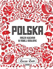 Polska. Nasza kuchnia w nowej odsłonie. Autor: Zak Zuza. Dadada.pl Okładka książki Polska. Nasza kuchnia w nowej odsłonie