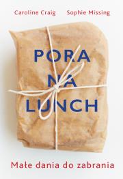 Okładka książki Pora na lunch. Małe dania do zabrania