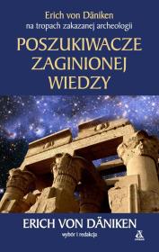 Poszukiwacze zaginionej wiedzy. Autor: Erich von Daniken. Dadada.pl Okładka książki Poszukiwacze zaginionej wiedzy