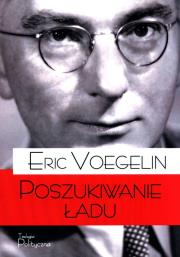 Poszukiwanie ładu. Autor: Eric Voegelin. Dadada.pl Okładka książki Poszukiwanie ładu