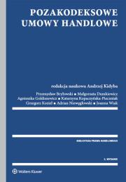 Pozakodeksowe umowy handlowe. Autor: Bryłowski Przemysław, Dumkiewicz Małgorzata, Goldiszewicz Agnieszka, Kopaczyńska-Pieczniak Katarzyna, Kozieł Grzegorz. Dadada.pl Okładka książki Pozakodeksowe umowy handlowe