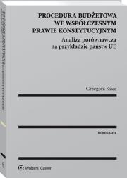 Procedura budżetowa we współczesnym prawie konstytucyjnym. Autor: Kuca Grzegorz. Dadada.pl Okładka książki Procedura budżetowa we współczesnym prawie konstytucyjnym