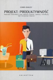 Projekt: Produktywność.. Autor: Christine Bailey. Dadada.pl Okładka książki Projekt: Produktywność.