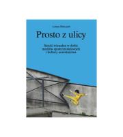 Prosto z ulicy. Autor: Biskupski Łukasz. Dadada.pl Okładka książki Prosto z ulicy