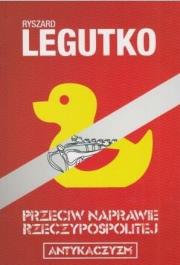 Przeciw naprawie Rzeczypospolitej. Autor: Legutko Ryszard. Dadada.pl Okładka książki Przeciw naprawie Rzeczypospolitej