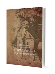 Przepowiednia częściowo spełniona. Autor: Zalewski Jerzy. Dadada.pl Okładka książki Przepowiednia częściowo spełniona