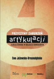 Przyczyny zaburzeń artykulacji zlokalizowane w układzie obwodowym. Autor: Ewa Jeżewska-Krasnodębska. Dadada.pl Okładka książki Przyczyny zaburzeń artykulacji zlokalizowane w układzie obwodowym