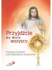 Okładka książki Przyjdźcie do Mnie wszyscy.