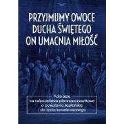Okładka książki Przyjmijmy owoce Ducha Świętego, on umacnia miłość
