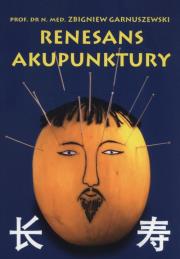 Renesans Akupunktury. Autor: Zbigniew Garnuszewski. Dadada.pl Okładka książki Renesans Akupunktury
