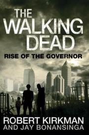Rise of the Governor. Autor: Bonansinga Jay, Kirkman Robert. Dadada.pl Okładka książki Rise of the Governor