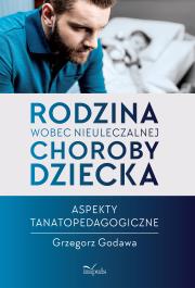 Okładka książki Rodzina wobec nieuleczalnej choroby dziecka