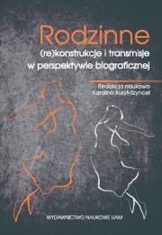 Opakowanie Rodzinne (re)konstrukcje i transmisje w perspektywie biograficznej