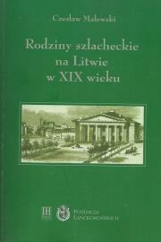 Rodziny szlacheckie na Litwie w XIX wieku. Autor: Malewski Czesław. Dadada.pl Okładka książki Rodziny szlacheckie na Litwie w XIX wieku