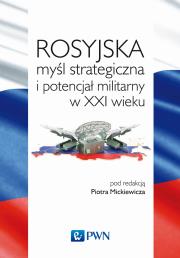 Okładka książki Rosyjska myśl strategiczna i potencjał militarny w XXI w.