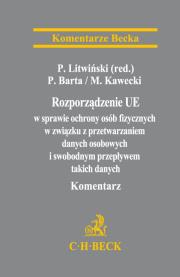Rozporządzenie UE w sprawie ochrony osób fizycznych w związku z przetwarzaniem danych osobowych i sw. Autor: Barta Paweł, Maciej Kawecki. Dadada.pl Okładka książki Rozporządzenie UE w sprawie ochrony osób fizycznych w związku z przetwarzaniem danych osobowych i sw