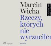 Rzeczy, których nie wyrzuciłem - CD. Autor: Marcin Wicha, Marcin Popczyński. Dadada.pl Okładka książki Rzeczy, których nie wyrzuciłem - CD