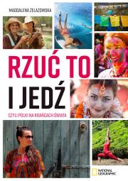 Rzuć to i jedź, czyli Polki na krańcach świata - zbiór wywiadów. Autor: Magdalena Żelazowska. Dadada.pl Okładka książki Rzuć to i jedź, czyli Polki na krańcach świata - zbiór wywiadów