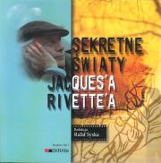 Sekretne Światy Jacques'a Rivette'a. Autor: Praca zbiorowa. Dadada.pl Okładka książki Sekretne Światy Jacques'a Rivette'a