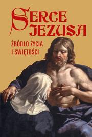 Okładka książki Serce Jezusa źródło życia i świętości