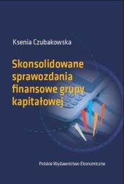 Skonsolidowane sprawozdania finansowe grupy kapitałowej. Autor: Czubakowska Ksenia. Dadada.pl Okładka książki Skonsolidowane sprawozdania finansowe grupy kapitałowej