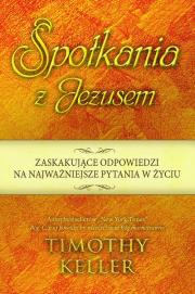 Spotkania z Jezusem. Autor: Keller Timothy. Dadada.pl Okładka książki Spotkania z Jezusem