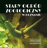 Okładka książki Stary Ogród Zoologiczny w Poznaniu