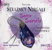 Strażnicy Nirgali Tom 1 Serce Suriela - Audiobook. Autor: Wojdowicz Agnieszka. Dadada.pl Okładka książki Strażnicy Nirgali Tom 1 Serce Suriela - Audiobook