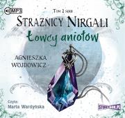 Strażnicy Nirgali Tom 2 Łowcy aniołów - Audiobook. Autor: Wojdowicz Agnieszka. Dadada.pl Okładka książki Strażnicy Nirgali Tom 2 Łowcy aniołów - Audiobook