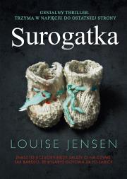 Surogatka. Autor: Louise Jensen. Dadada.pl Okładka książki Surogatka