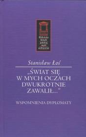 Świat się w mych oczach dwukrotnie zawalił. Autor: Łoś Stanisław. Dadada.pl Okładka książki Świat się w mych oczach dwukrotnie zawalił