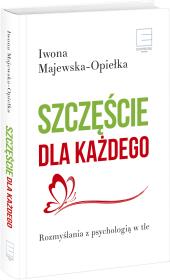 Okładka książki Szczęście dla każdego. Rozmyślania z psychologią w tle