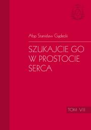 Szukajcie Go w prostocie serca. Autor: abp Stanisław Gądecki. Dadada.pl Okładka książki Szukajcie Go w prostocie serca
