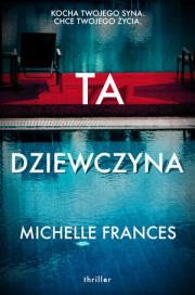 Ta dziewczyna. Autor: Michelle Frances. Dadada.pl Okładka książki Ta dziewczyna