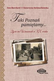 Okładka książki Taki Poznań pamiętamy... Życie na Winiarach w XX wieku