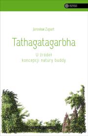 Tathagatagarbha. U źródeł koncepcji natury buddy. Autor: Zapart Jarosław. Dadada.pl Okładka książki Tathagatagarbha. U źródeł koncepcji natury buddy