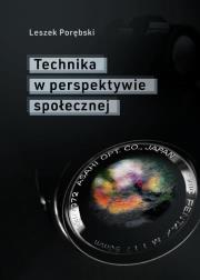 Technika w perspektywie społecznej. Autor: Porębski Leszek. Dadada.pl Okładka książki Technika w perspektywie społecznej