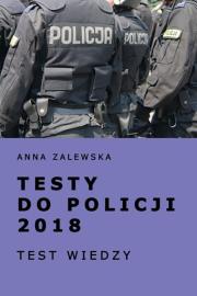Testy do policji 2018. Autor: Zalewska Anna M.. Dadada.pl Okładka książki Testy do policji 2018