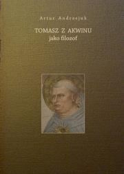 Tomasz z Akwinu jako filozof. Autor: Artur Andrzejuk. Dadada.pl Okładka książki Tomasz z Akwinu jako filozof