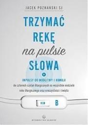 Okładka książki Trzymać rękę na pulsie Słowa. Rok B