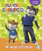 Okładka książki Tupcio Chrupcio.W warsztacie. ACTIVITY