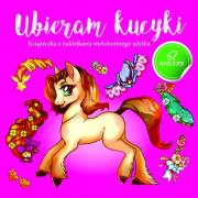 Okładka książki Ubieram kucyki. Ubieram zwierzątka