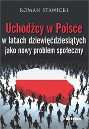 Okładka książki Uchodźcy w Polsce w latach dziewięćdziesiątych jako nowy problem społeczny
