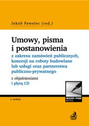 Umowy, pisma i postanowienia z zakresu zamówień publicznych, koncesji na roboty budowlane lub usługi oraz partnerstwa publiczno-prywatnego. Autor: Jakub Pawelec (red.). Dadada.pl Okładka książki Umowy, pisma i postanowienia z zakresu zamówień publicznych, koncesji na roboty budowlane lub usługi oraz partnerstwa publiczno-prywatnego