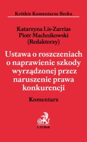 Okładka książki Ustawa o roszczeniach o naprawienie szkody wyrządzonej przez naruszenie prawa konkurencji Komentarz